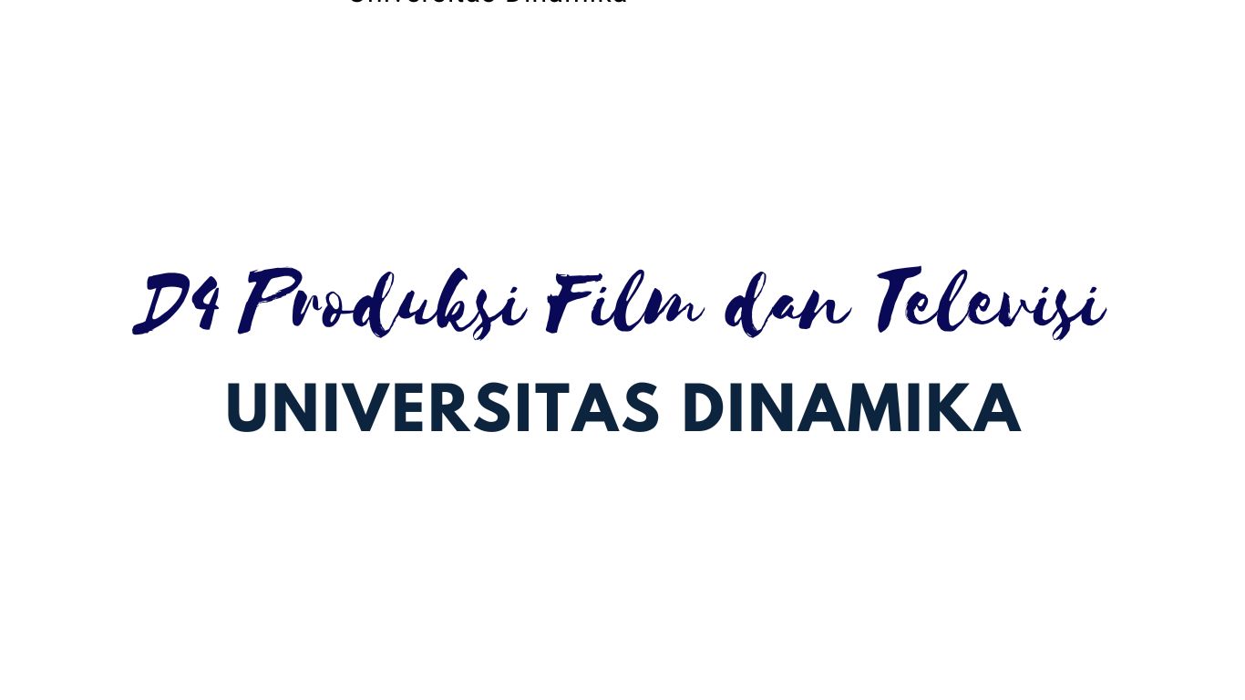 D4 Produksi Film dan Televisi